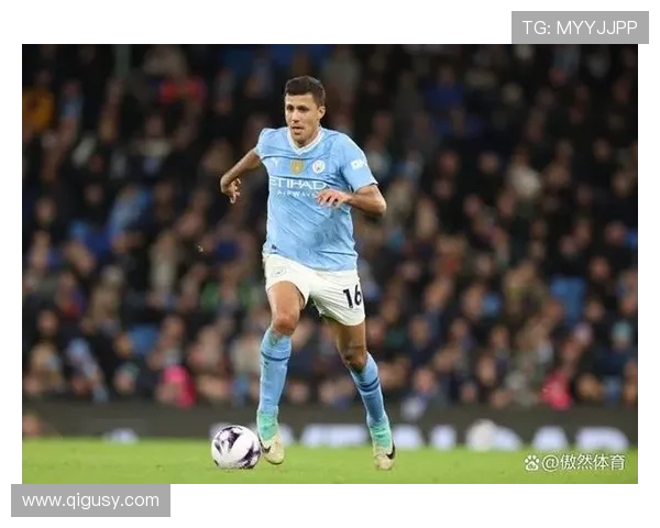 罗德里:曼城连续不败纪录中的中场稳定作用解析 罗德里:曼城连续不败纪录中的中场稳定作用解析